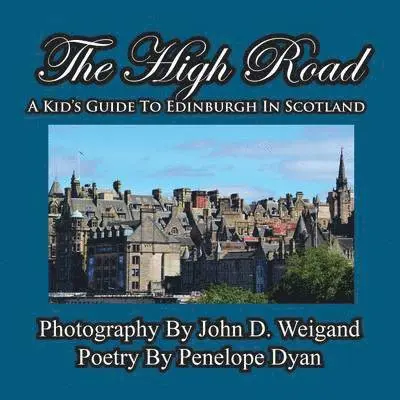 Penelope Dyan - High Road--A Kid's Guide To Edinburgh In Scotland, Häftad. Tillgänglighet: Lägg i varukorg