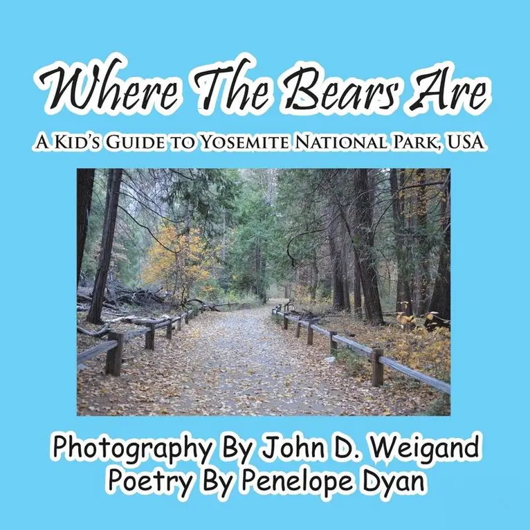 Penelope Dyan - Where The Bears Are---A Kid's Guide To Yosemite National Park, USA, Häftad. Tillgänglighet: Lägg i varukorg