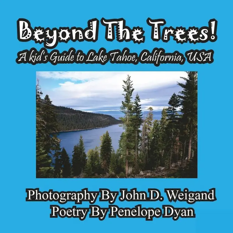 Penelope Dyan - Beyond The Trees! A Kid's Guide To Lake Tahoe, USA, Häftad. Tillgänglighet: Lägg i varukorg