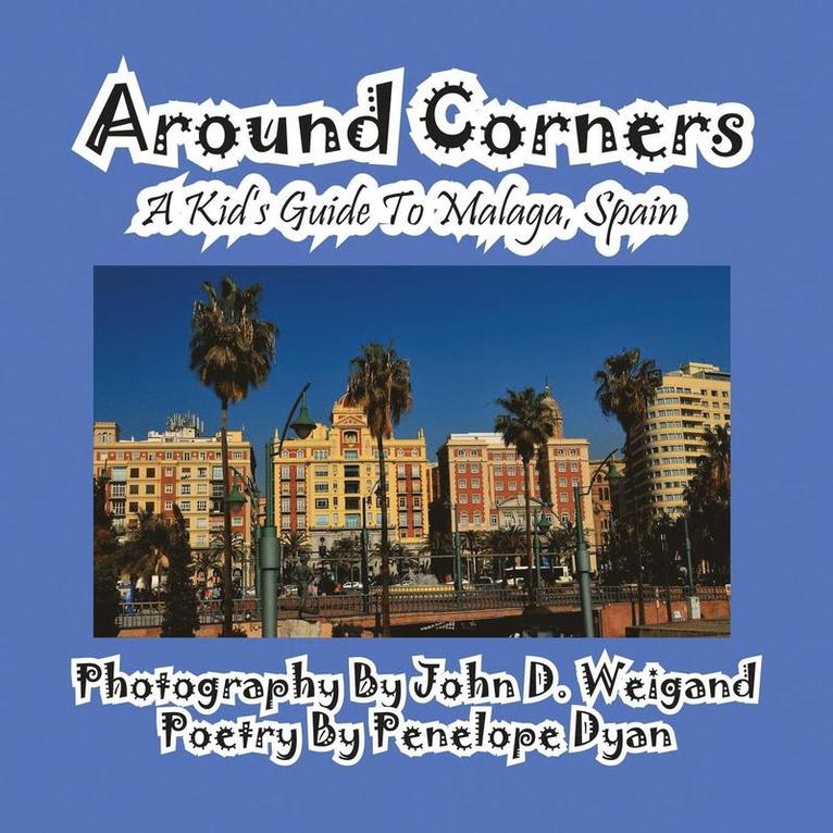 Around Corners---A Kid's Guide To Malaga, Spain 1