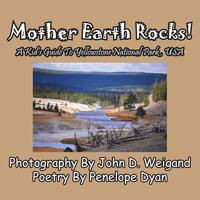 bokomslag Mother Earth Rocks! a Kid's Guide to Yellowstone National Park, USA