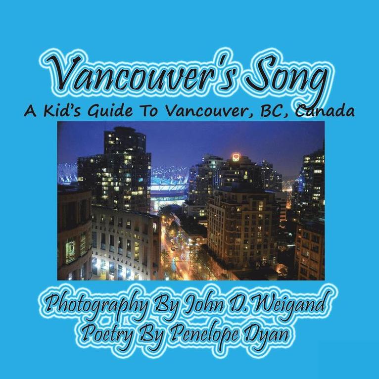 Vancouver's Song --- A Kid's Guide to Vancouver, BC, Canada 1