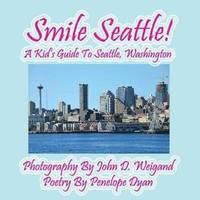 bokomslag Smile Seattle! a Kid's Guide to Seattle, Washington