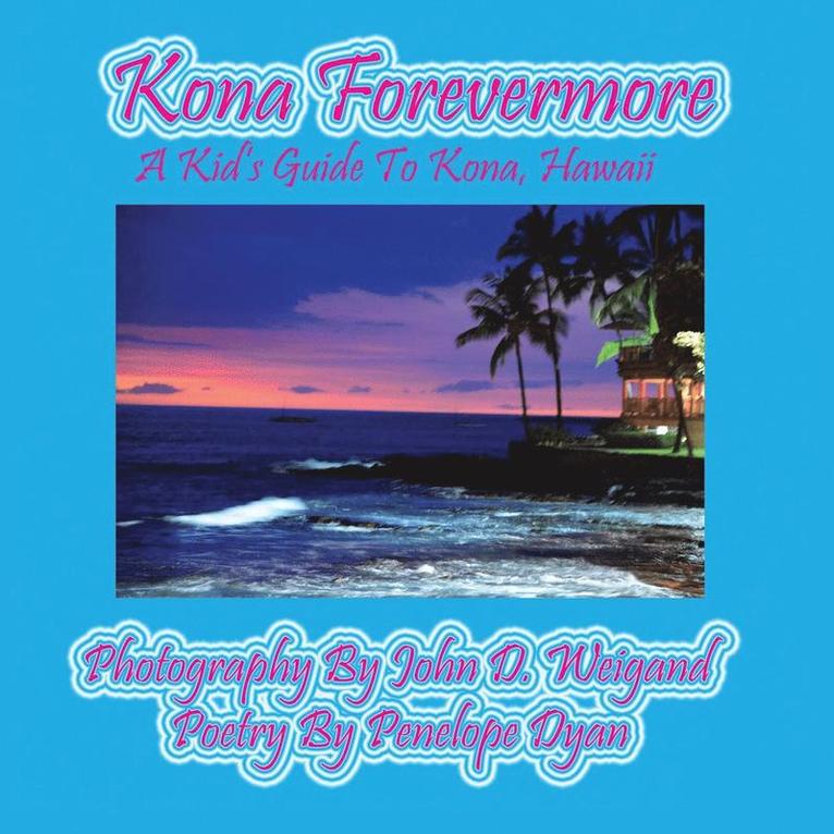 Kona Forevermore--A Kid's Guide to Kona Hawaii 1