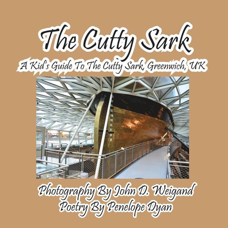 The Cutty Sark--A Kid's Guide to the Cutty Sark, Greenwich, UK 1