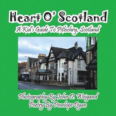 Heart O' Scotland--A Kid's Guide To Pitlochry, Scotland 1