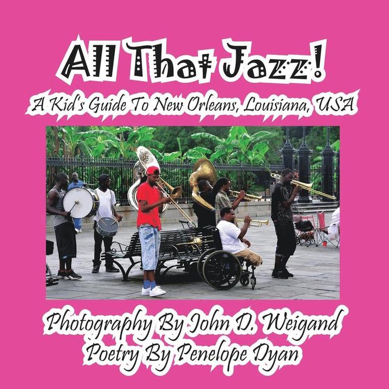 All That Jazz! a Kid's Guide to New Orleans, Louisiana, USA 1