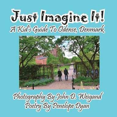 bokomslag Just Imagine It! A Kid's Guide To Odense, Denmark