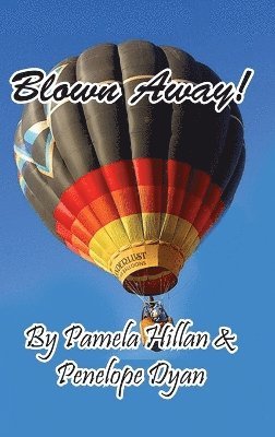 Pamela Hillan, Penelope Dyan - Blown Away!, Inbunden