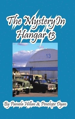 Pamela Hillan, Penelope Dyan - Mystery In Hangar 13, Inbunden
