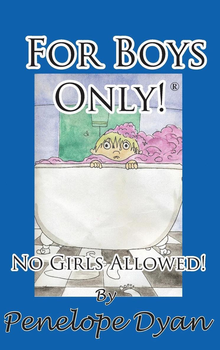 For Boys Only! No Girls Allowed! 1