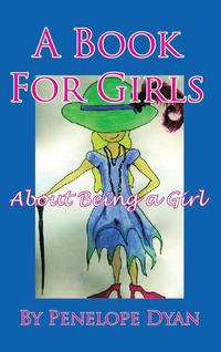 bokomslag A Book for Girls about Being a Girl