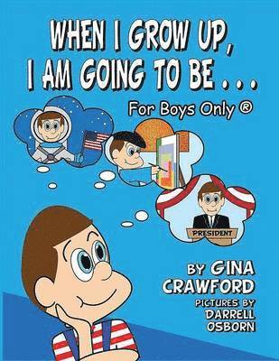When I Grow Up, I Am Going To Be. . . For Boys Only (R)
