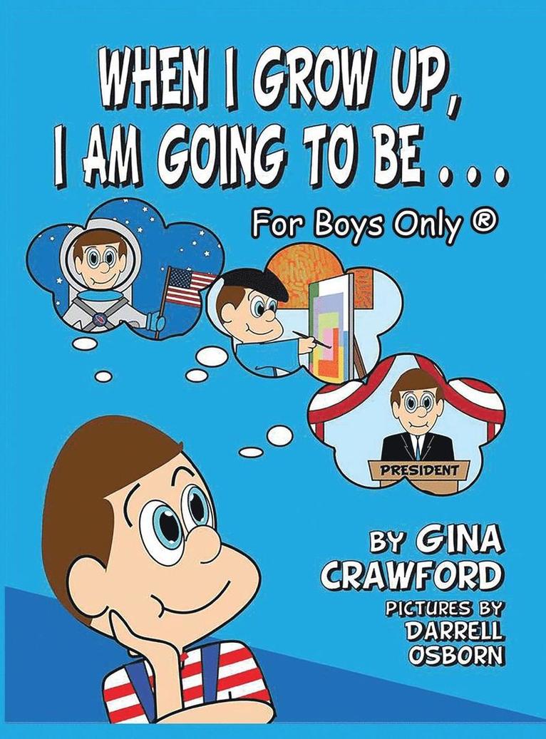 When I Grow Up, I Am Going To Be . . . For Boys Only (R) 1