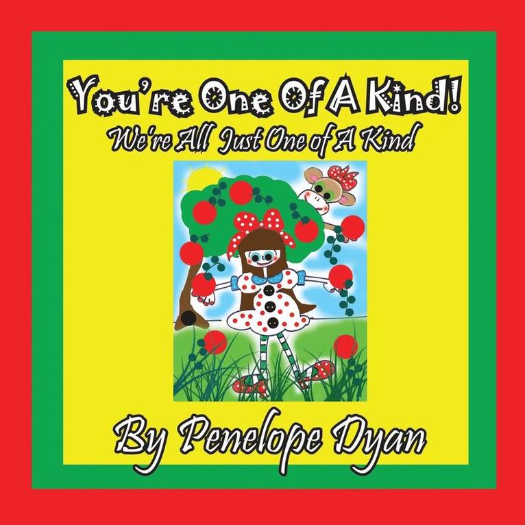 You're One Of A Kind! We're All Just One of A Kind 1