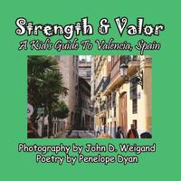 bokomslag Strength & Valor, A Kid's Guide To Valencia, Spain