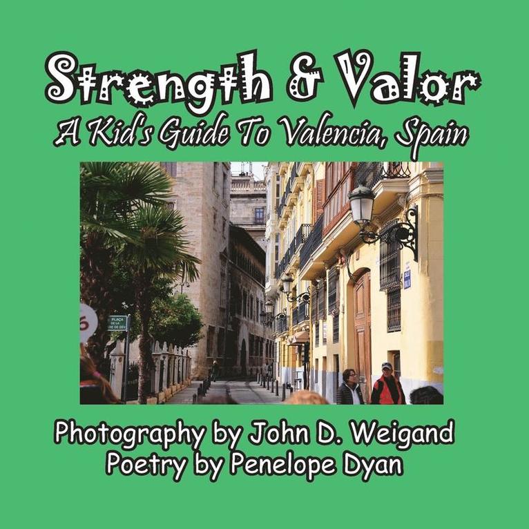 Strength & Valor, A Kid's Guide To Valencia, Spain 1