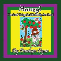 bokomslag Money! The Best Things In Life Really Are Free!