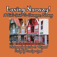 bokomslag Loving Norway! A Kid's Guide to Stavanger, Norway