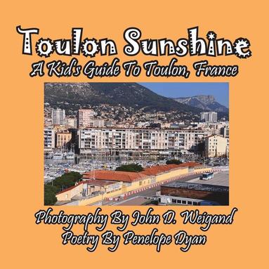 bokomslag Toulon Sunshine -- A Kid's Guide To Toulon, France