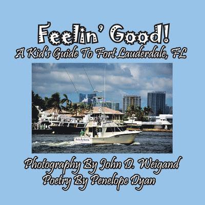 Feelin' Good! A Kid's Guide To Fort Lauderdale, FL 1