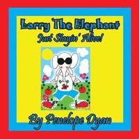 bokomslag Larry The Elephant --- Just Stayin' Alive!