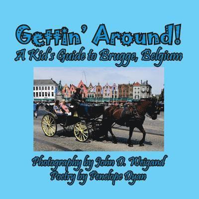 Gettin' Around! A kid's Guide to Brugge, Belgium 1