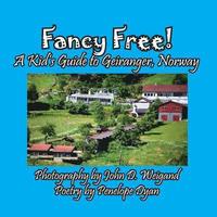 bokomslag Fancy Free! A Kid's Guide to Geiranger, Norway