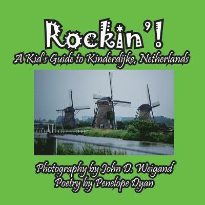 Rockin'! A Kid's Guide to Kinderdijke, Netherlands 1