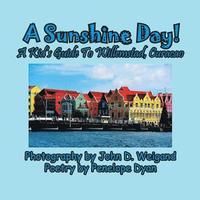 bokomslag A Sunshine Day! A Kid's Guide To Willemstad, Curacao