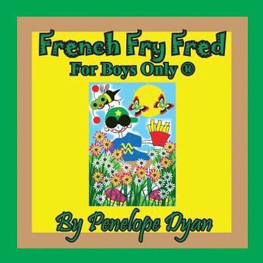 bokomslag French Fry Fred --- For Boys Only (R)