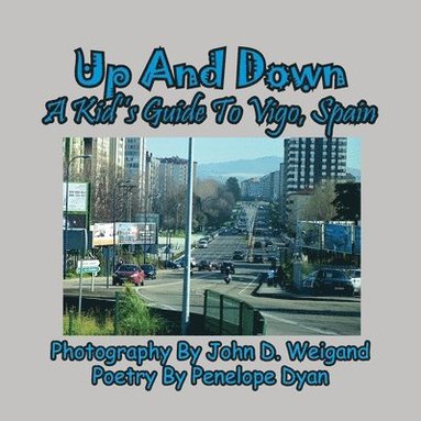 bokomslag Up And Down --- A Kid's Guide To Vigo, Spain