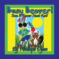bokomslag Busy Beaver! Even A Beaver Needs Rest!
