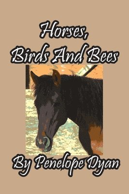 bokomslag Horses, Birds And Bees