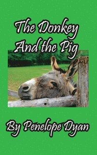 bokomslag The Donkey And The Pig