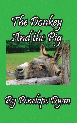 bokomslag The Donkey And The Pig
