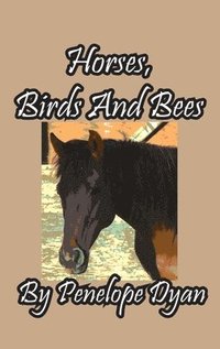 bokomslag Horses, Birds And Bees