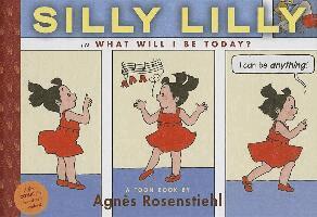 Agnès Rosenstiehl - Silly Lilly in What Will I Be Today?, Inbunden