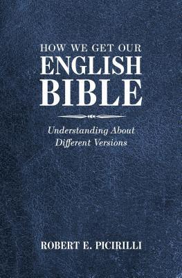 Robert E Picirilli, Robert E. Picirilli - How We Get Our English Bible, Häftad