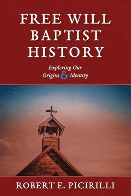 bokomslag Free Will Baptist History