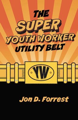 bokomslag The Super Youth Worker Utility Belt