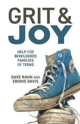 bokomslag Grit & Joy: Help for Bewildered Families of Teens