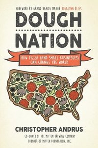 bokomslag Dough Nation: How Pizza (and Small Businesses) Can Change the World