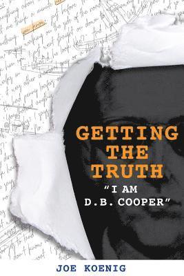 Getting The Truth: I Am D.B. Cooper 1