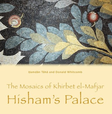 Hamdan Taha, Donald Whitcomb - Mosaics of Khirbet el-Mafjar, Inbunden