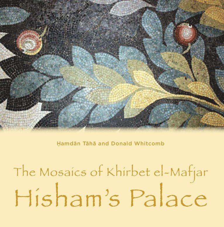 Hamdan Taha, Donald Whitcomb - Mosaics of Khirbet el-Mafjar, Inbunden