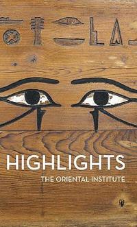 bokomslag Highlights of the Collections of the Oriental Institute