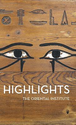 Highlights of the Collections of the Oriental Institute 1