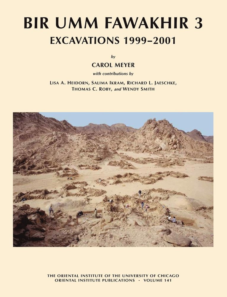 Lisa A. Heidorn, Salima Ikram, Richard L. Jaeschke, Carol Meyer, Thomas C. Roby, Wendy Smith - Bir Umm Fawakhir 3, Inbunden