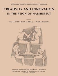 bokomslag Creativity and Innovation in the Reign of Hatshepsut